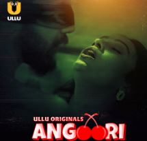 Angoori Part 1 2023 Ullu 480p 720p 1080p Movies4u