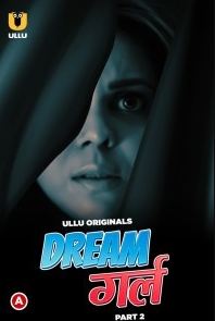 Dream Girl Part 2 2023 Hindi Ullu Web Series Download 480p 720p 1080p Movies4u Filmyzilla