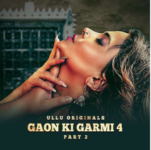 Gaon Ki Garmi Season 4 Part 2 2023 Ullu Web Series Download 480p 720p 1080p Movies4u Filmyzilla