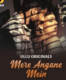 Mere Angane Mein Part 1 Movies4u 2025 Ullu Web Series