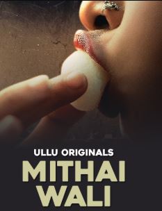 Mithai Wali Part 1 Movies4u 2025 Hindi Ullu Web Series