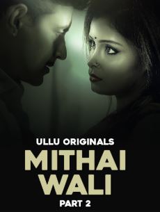 Mithai Wali Part 2 Movies4u 2025 Ullu Web Series