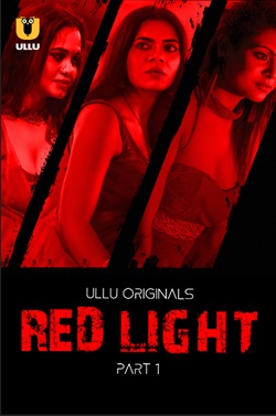 Red Light Part 1 Ullu Hindi Web Series Download 480p 720p 1080p Movies4u Filmyzilla Filmywap