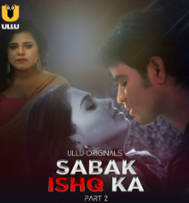 Sabak Ishq Ka Part 2 Filmyzilla Ullu Web Series Download 480p 720p 1080p Movies4u 
